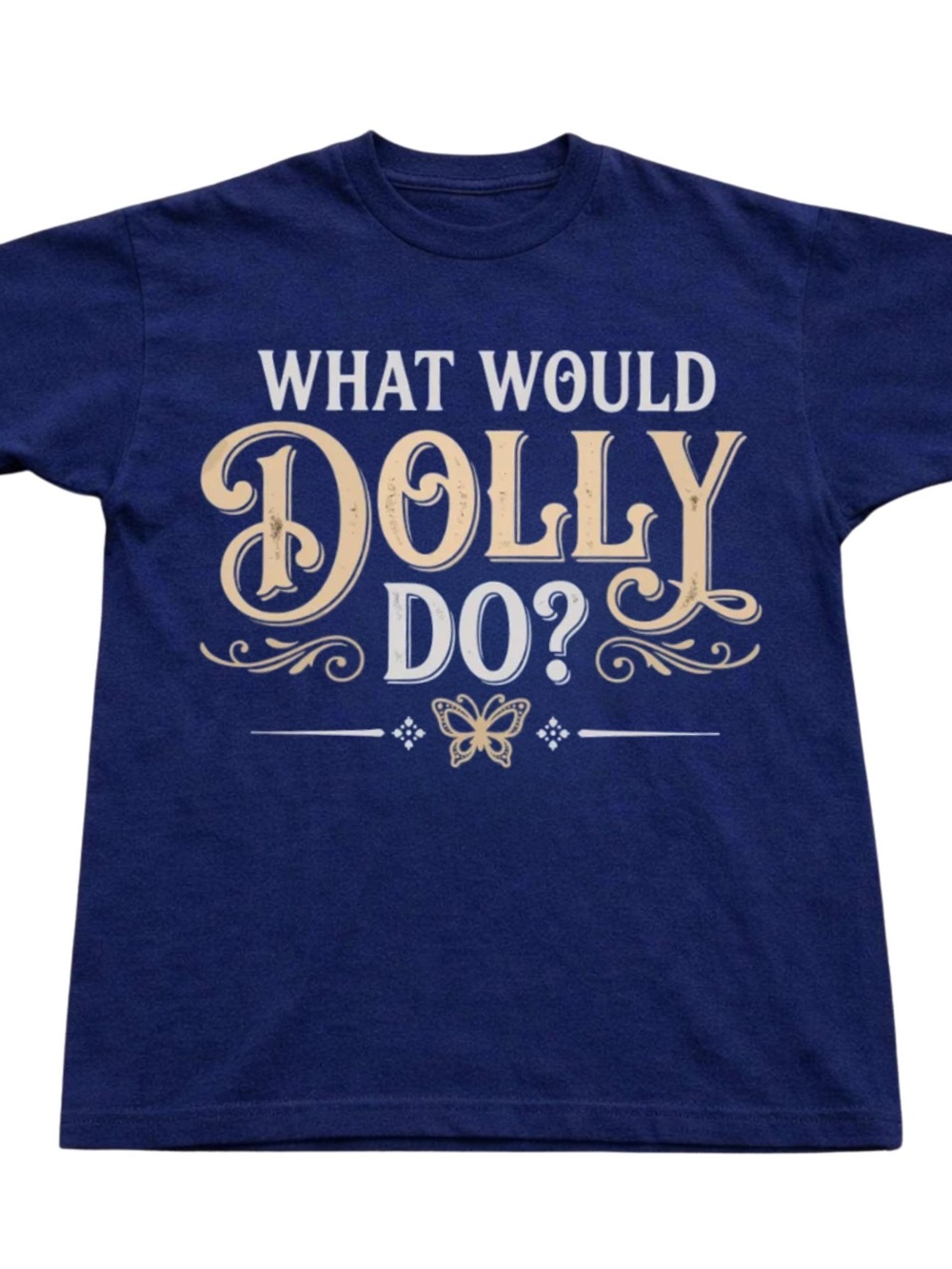 Navy Short Sleeve Tee with Cream & White "What Would Dolly Do?" Graphic